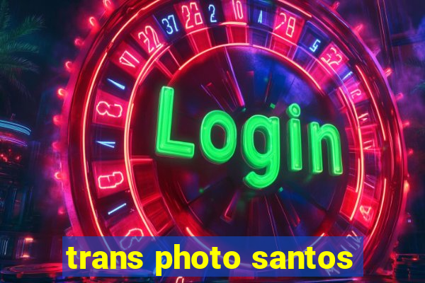 trans photo santos